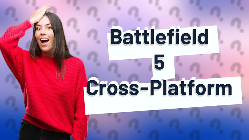 Battlefield 5 Cross-Platform