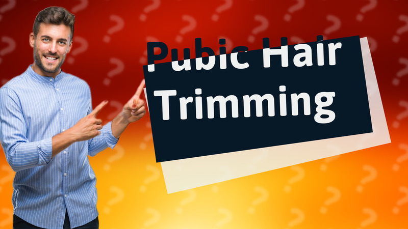 Pubic Hair Trimming