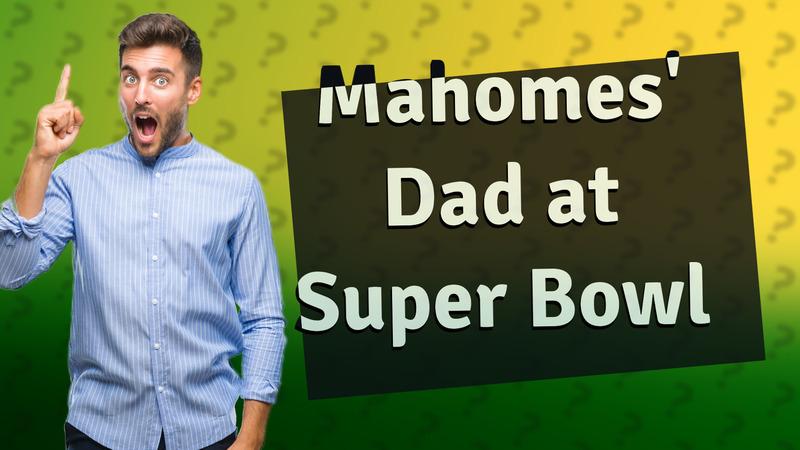 Mahomes' Dad at Super Bowl