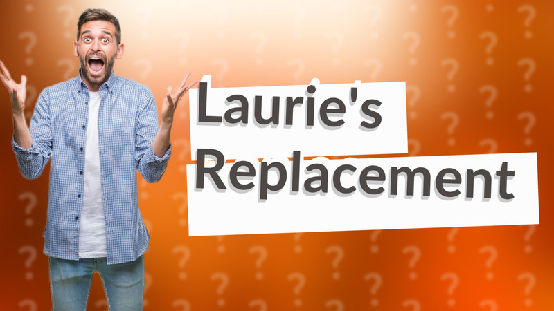 Laurie's Replacement