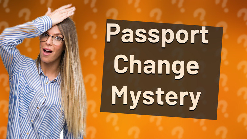 Passport Change Mystery
