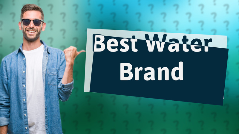Best Water Brand
