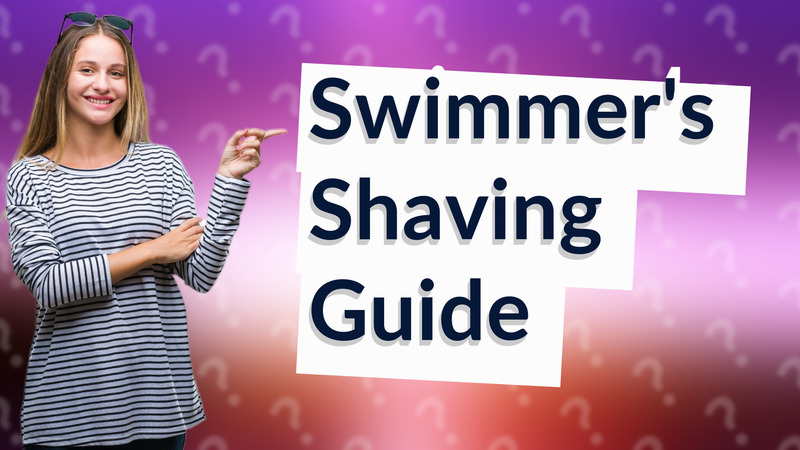 Swimmer's Shaving Guide