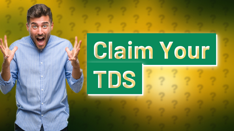Claim Your TDS