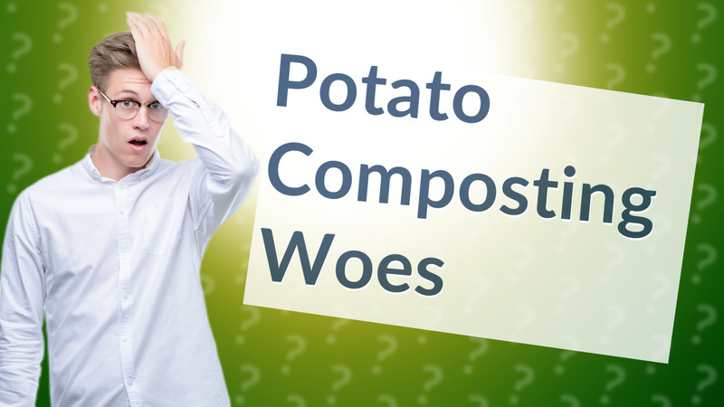 Potato Composting Woes