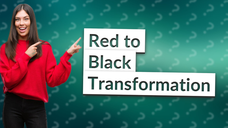 Red to Black Transformation