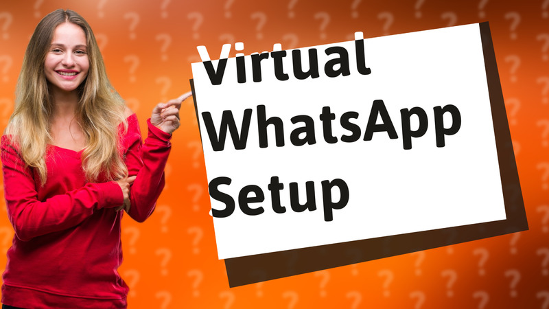 Virtual WhatsApp Setup