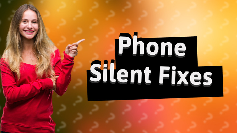 Phone Silent Fixes