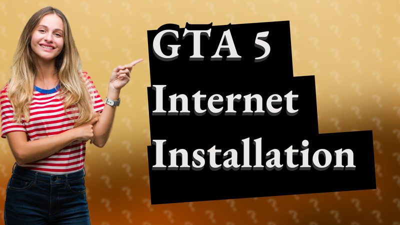 GTA 5 Internet Installation