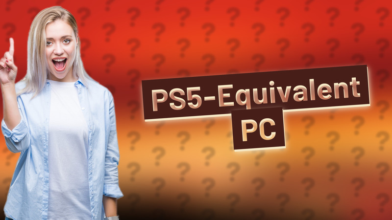 PS5-Equivalent PC