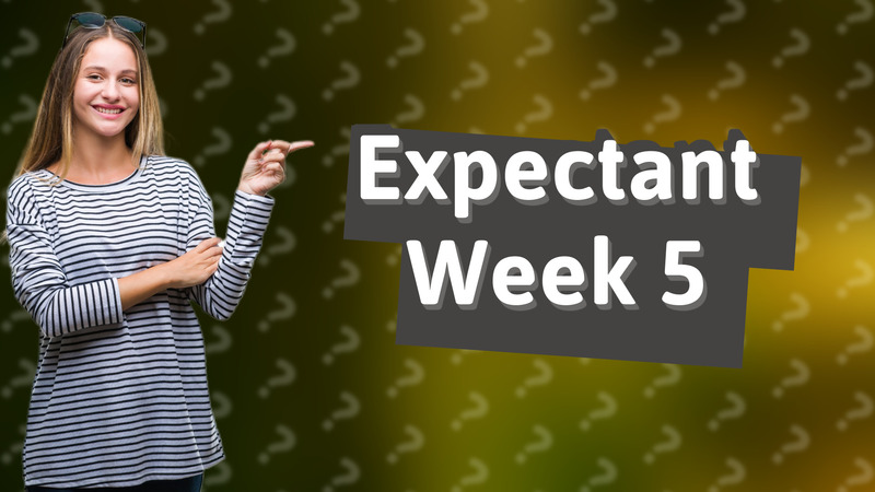Expectant Week 5