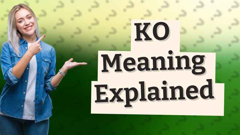 KO Meaning Explained