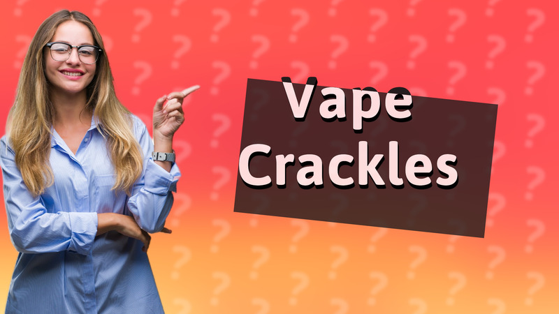 Vape Crackles