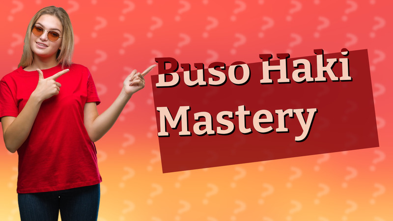 Buso Haki Mastery
