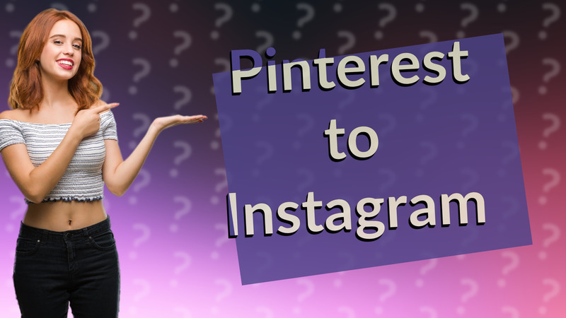 Pinterest to Instagram