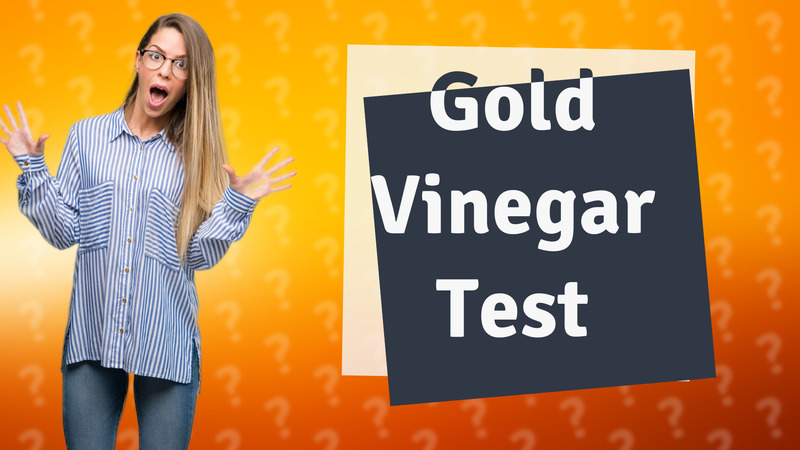 Gold Vinegar Test