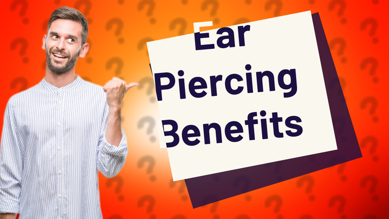 Ear Piercing Benefits