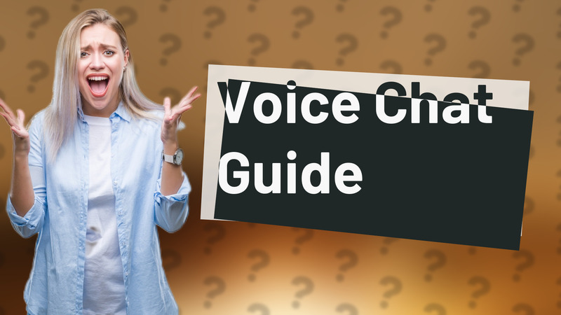 Voice Chat Guide