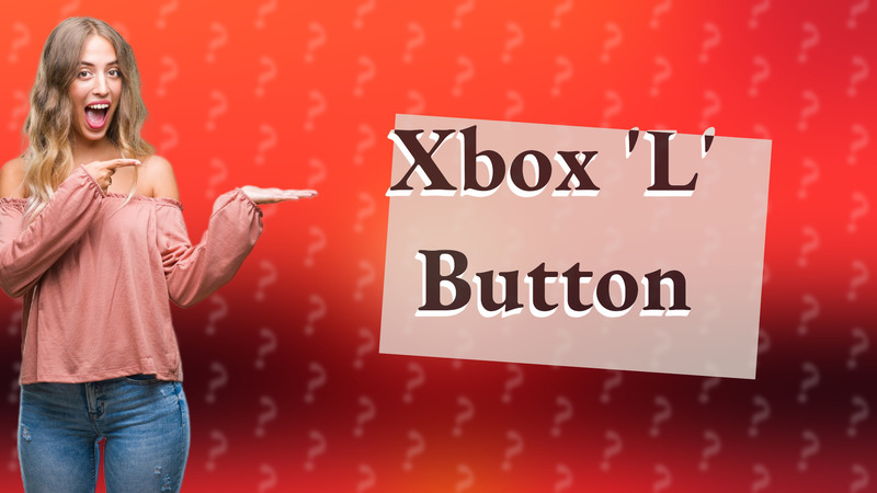 Xbox 'L' Button