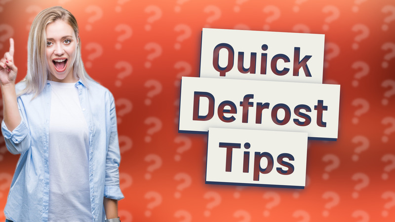 Quick Defrost Tips