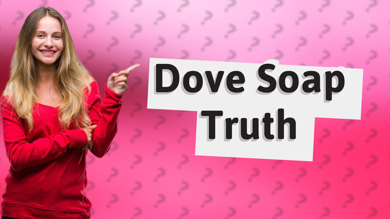 Dove Soap Truth