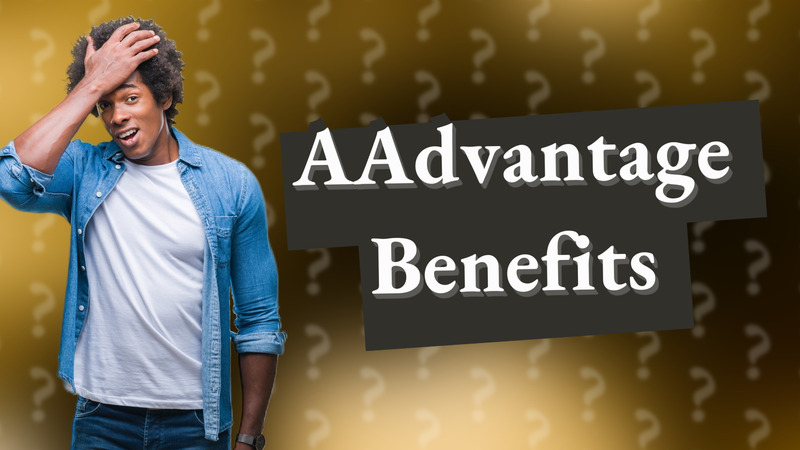 AAdvantage Benefits