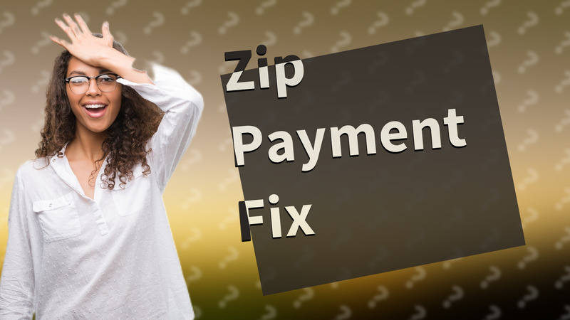 Zip Payment Fix
