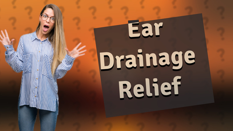 Ear Drainage Relief