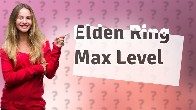 Elden Ring Max Level
