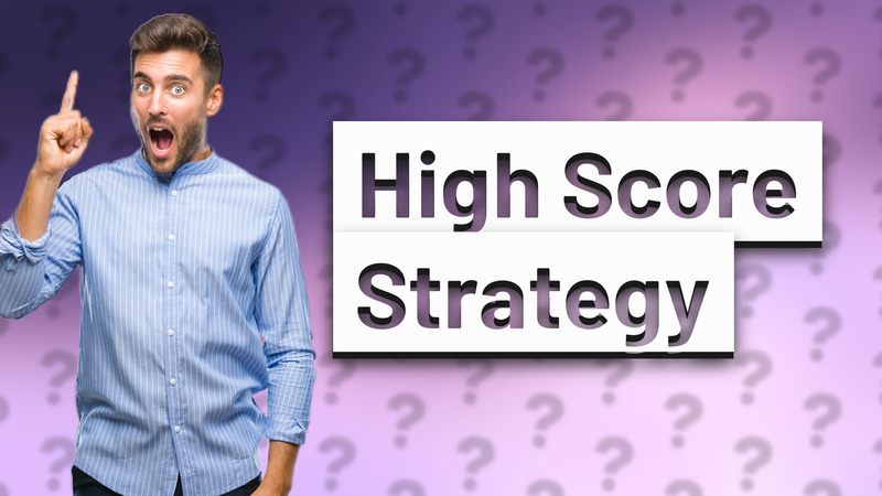 High Score Strategy