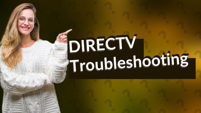 DIRECTV Troubleshooting
