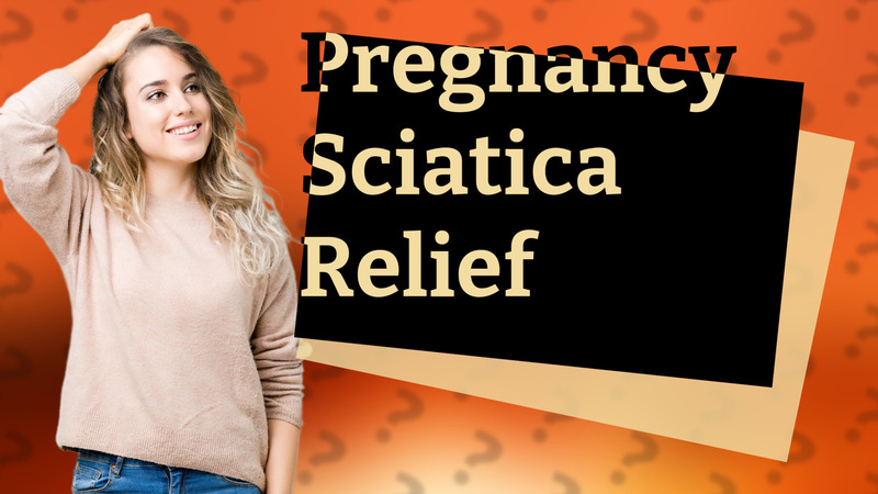 Pregnancy Sciatica Relief