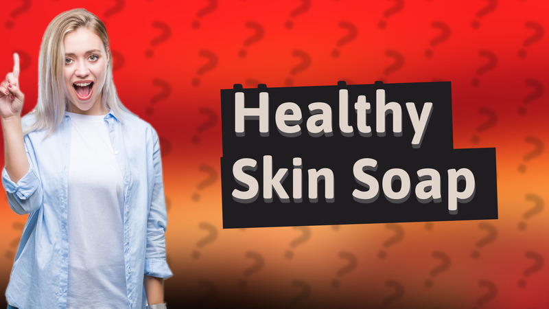 Healthy Skin Soap