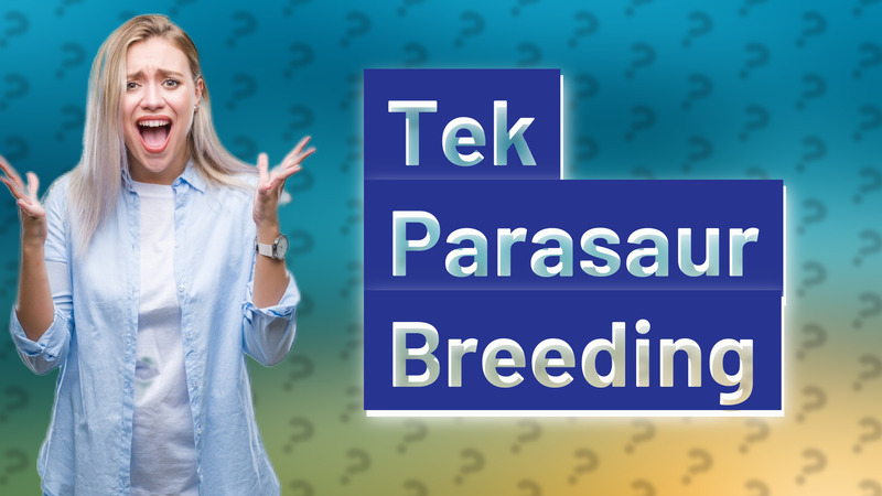 Tek Parasaur Breeding