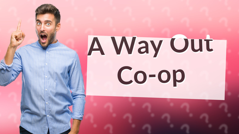 A Way Out Co-op