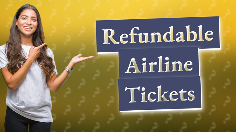 Refundable Airline Tickets