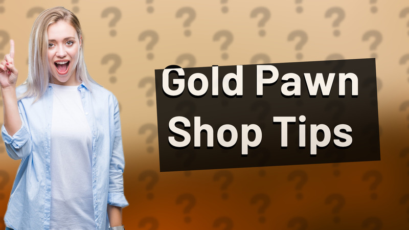 Gold Pawn Shop Tips