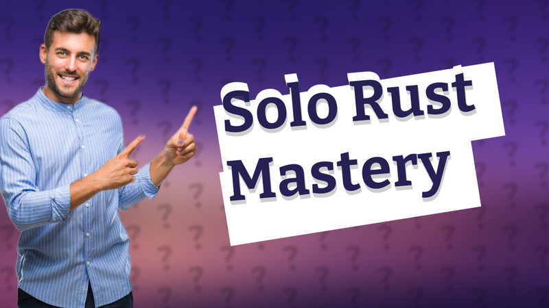 Solo Rust Mastery