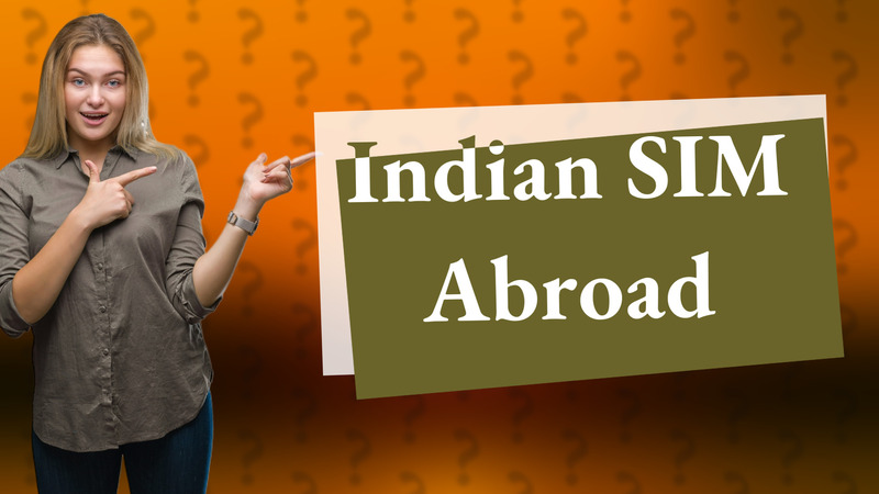 Indian SIM Abroad