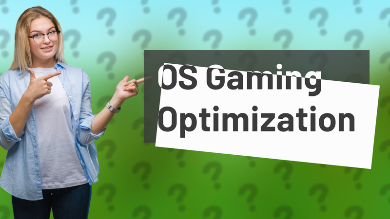OS Gaming Optimization