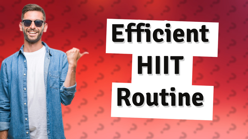 Efficient HIIT Routine