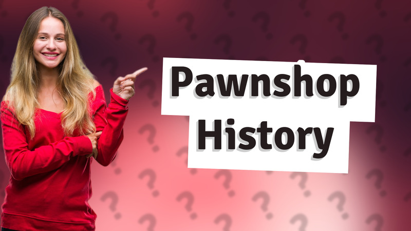 Pawnshop History