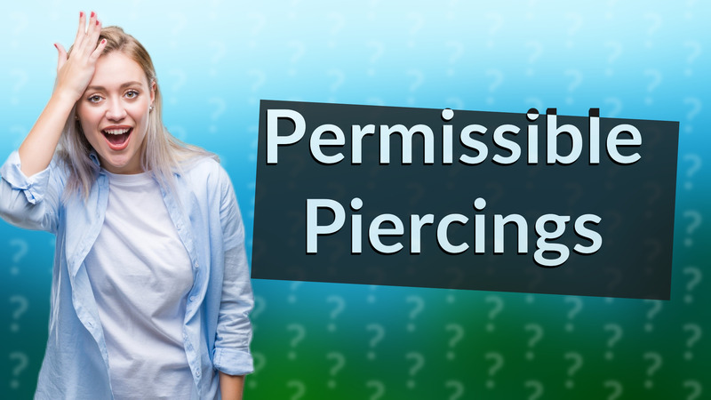 Permissible Piercings