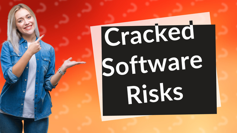 Cracked Software Risks