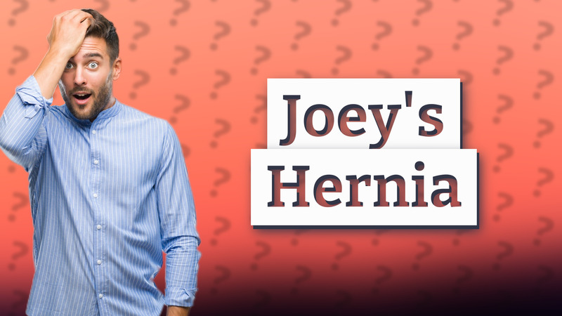Joey's Hernia