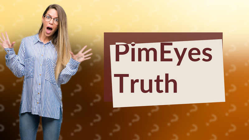 PimEyes Truth