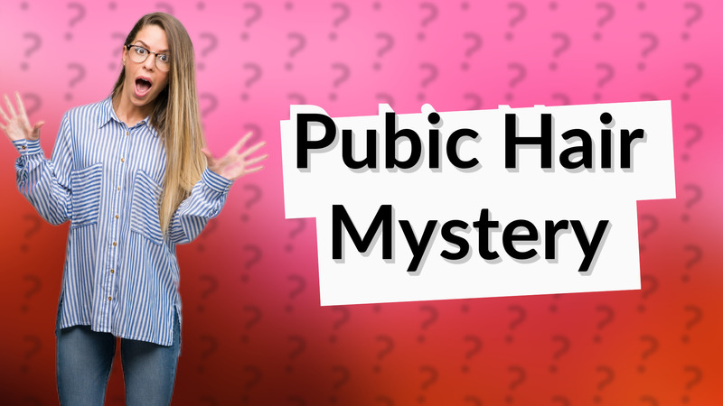 Pubic Hair Mystery