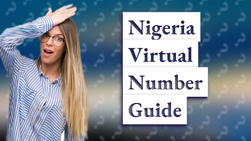 Nigeria Virtual Number Guide