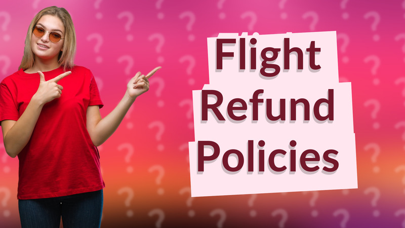 Flight Refund Policies