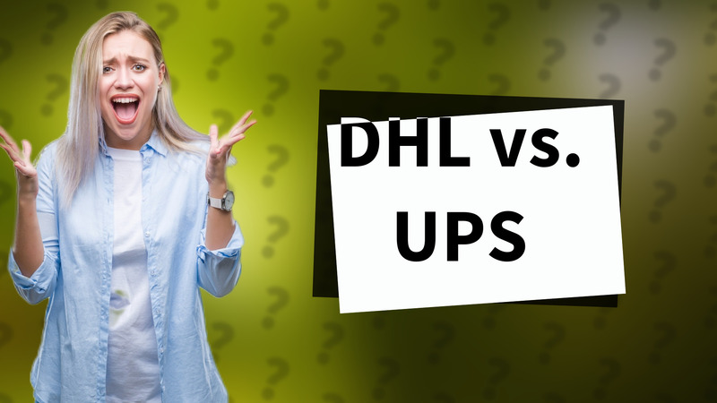 DHL vs. UPS